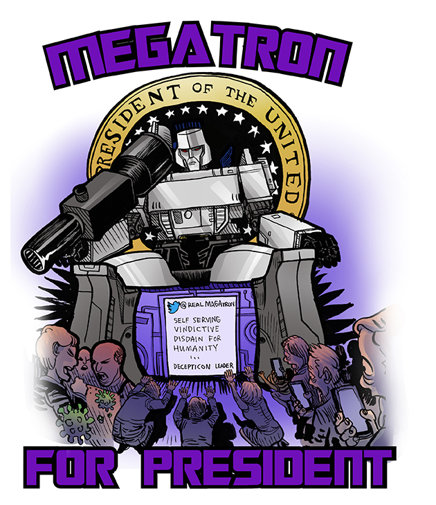 For president megatron Megatron For